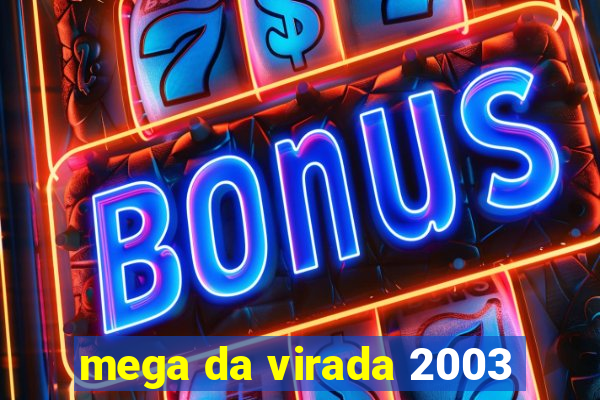 mega da virada 2003